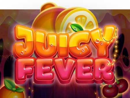 Juicy Fever