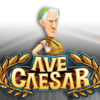 Ave Caesar