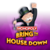 Monopoly Bring the House Down