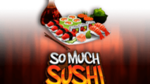 So Much Sushi
