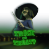 Trick or Treat