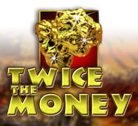 Twice the Money