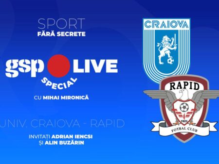 Universitatea Craiova – Rapid » Oltenii nu renunță la speranță! Comentarii cu Adrian Iencsi și Alin Buzărin, exclusiv la GSP Live Special