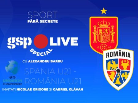 Spania U21 – România U21 » Tricolorii, obligați să triumfe! Comentăm alături de Nicolae Grigore și Gabriel Glăvan, la GSP Live Special