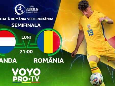 U19 România, în semifinale la UEFA EURO 2025 U19! Meciul decisiv cu Olanda, transmis live pe VOYO și PRO TV, luni.