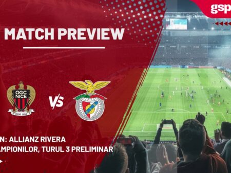 Previzualizare meci: Nice – Benfica » Manșa tur a rundei 3 preliminare din Liga Campionilor