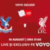 Duminica aceasta, VOYO va difuza în exclusivitate meciul Liverpool – Crystal Palace din Community Shield