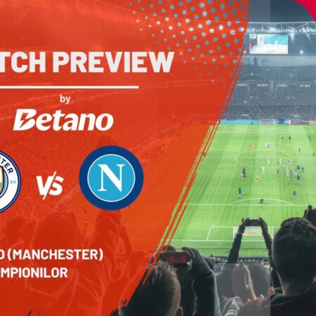 Previzualizare meci: Manchester City – Napoli » Prima etapă a Ligii Campionilor
