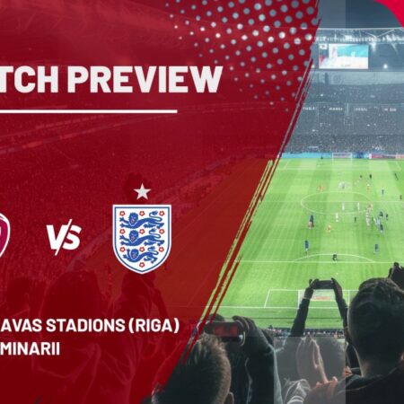 Previewul meciului Letonia – Anglia » Preliminariile Campionatului Mondial 2026