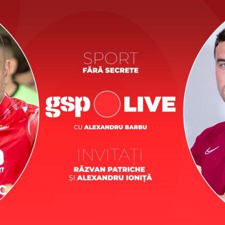 Alexandru Ioniță și Răzvan Patriche, invitații zilei la GSP Live