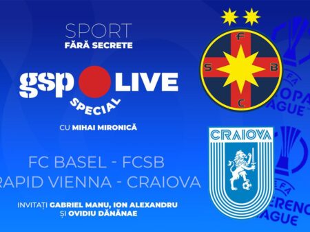 FC Basel – FCSB și Rapid Viena