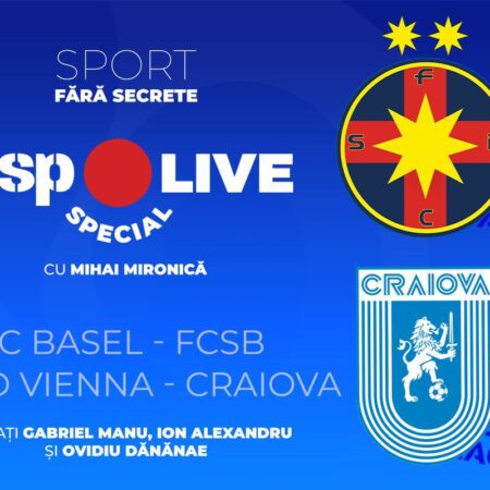 FC Basel – FCSB și Rapid Viena